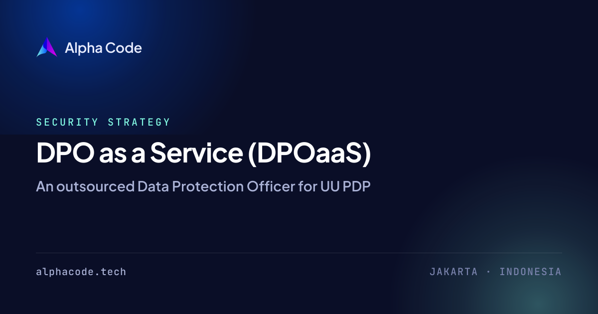 DPO as a Service Indonesia | Outsourced DPO for UU PDP | Alpha Code