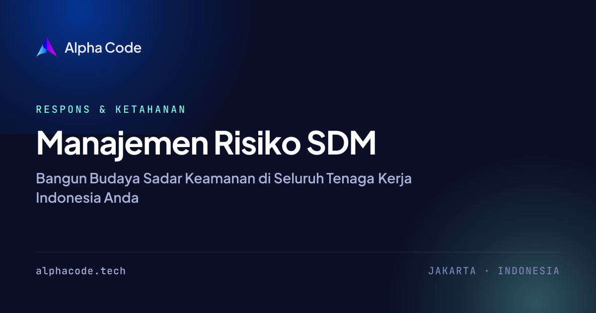 Pelatihan Keamanan Siber & Manajemen Risiko SDM Indonesia | Alpha Code