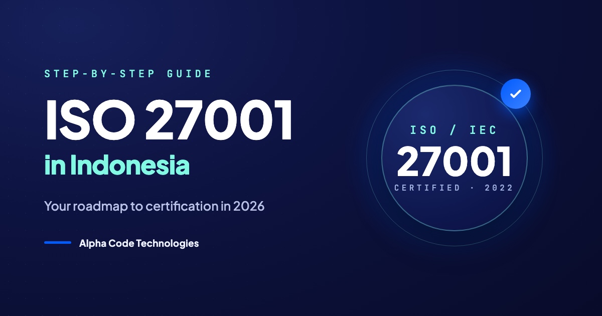 Sertifikasi ISO 27001 di Indonesia: Panduan Langkah demi Langkah (2026)