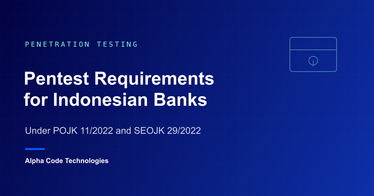 Persyaratan Penetration Testing untuk Bank Indonesia Berdasarkan POJK 11/2022